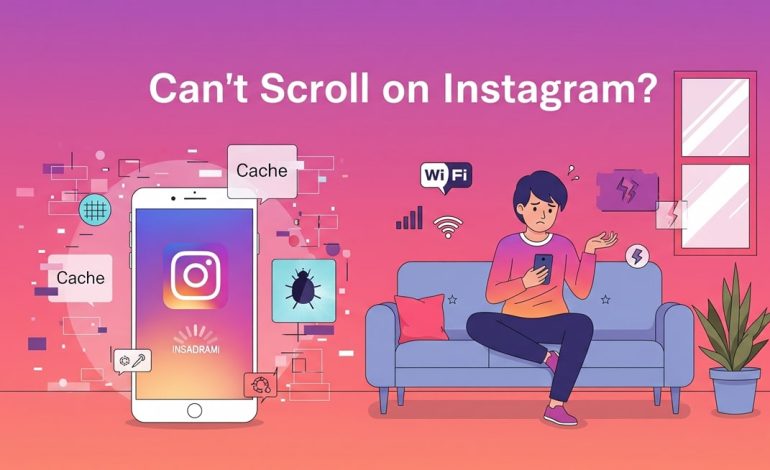 Can’t Scroll on Instagram